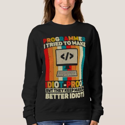 Programmer Quote Coding Computer Engineer Sweatshirt