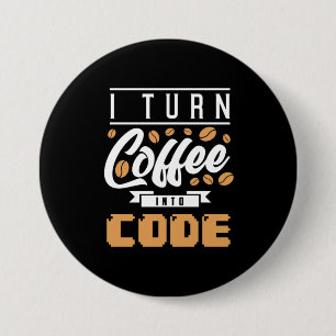 Programmer Turn Coffee Into Code Button
