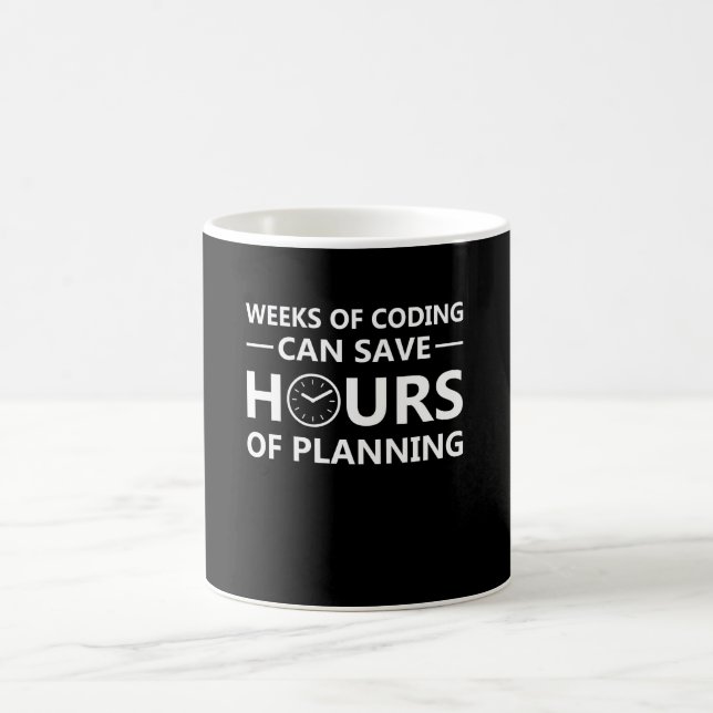 Programmer Weeks Coding Save Hours Planning Coffee Mug (Center)