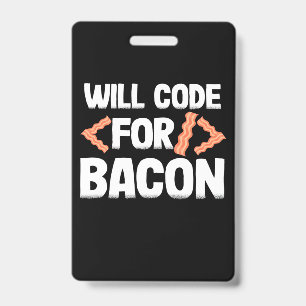 Programmer Will Code For Bacon Badge