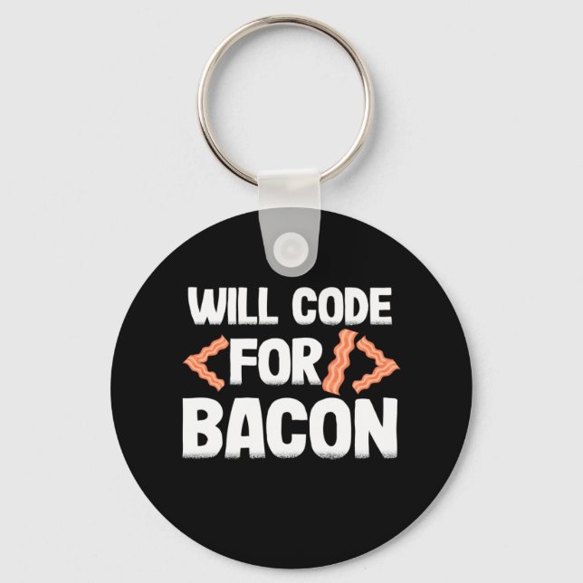 Programmer Will Code For Bacon Keychain (Front)