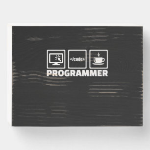 Programmer Write Code And Drink Coffee Wooden Box Sign