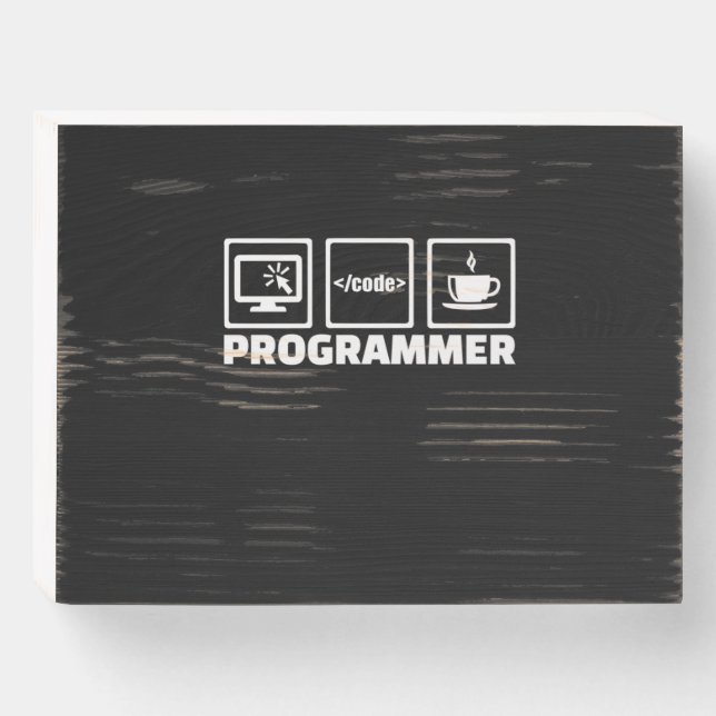 Programmer Write Code And Drink Coffee Wooden Box Sign (Front Horizontal)