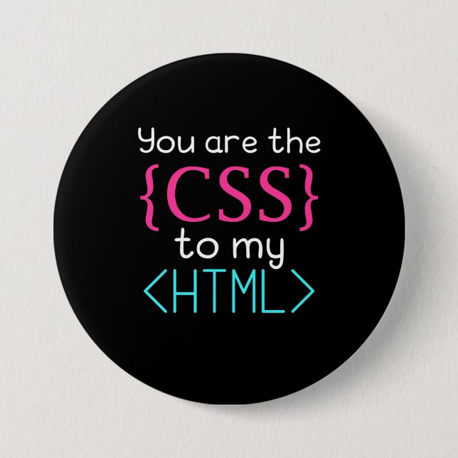 Programmer You Are The Css To My Html Button (Front)