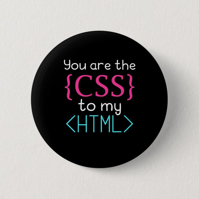Programmer You Are The Css To My Html Button (Front)