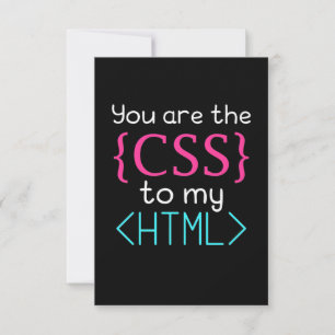 Programmer You Are The Css To My Html RSVP Card