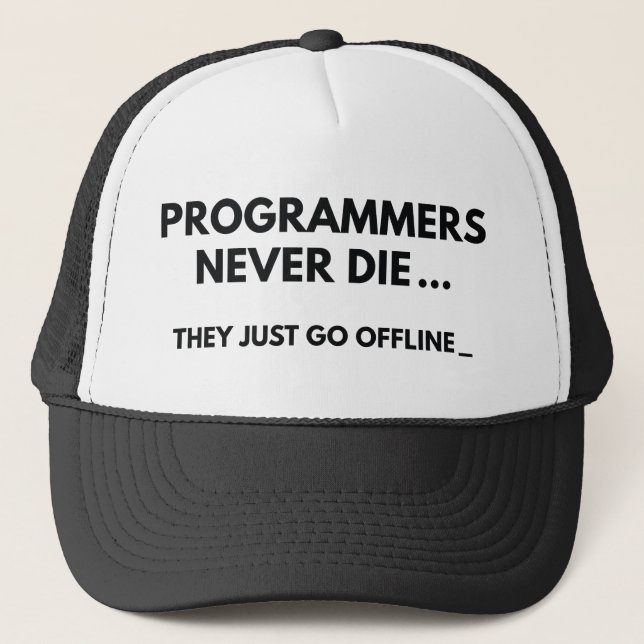 Programmers Never Die Trucker Hat (Front)