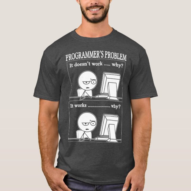 Programmers Problem Fun Programmer Coding Hacker T-Shirt (Front)