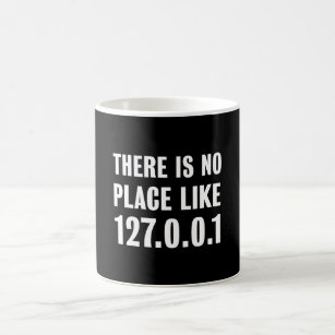 Programming Gift No place like 127.0.0.1 Coffee Mug