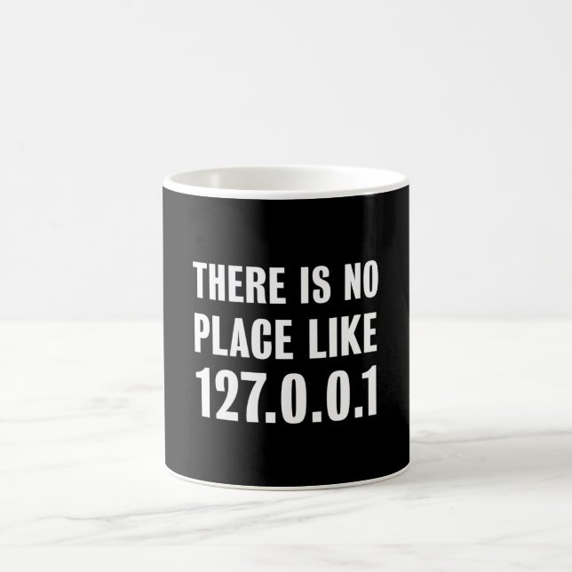 Programming Gift No place like 127.0.0.1 Coffee Mug (Center)