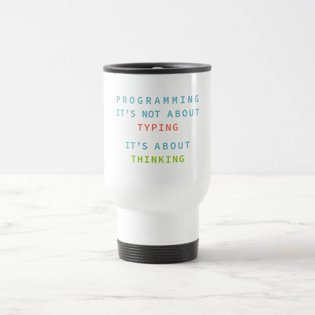 Programming Is Thinking, Not Typing – Developer Travel Mug (Center)