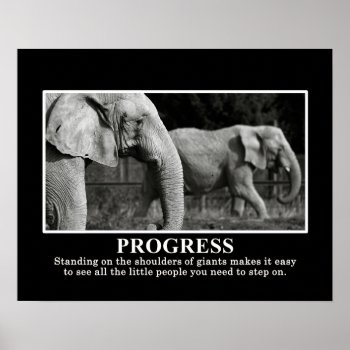 Progress By Standing On The Shoulders Of Giants S Poster by disgruntled_genius at Zazzle