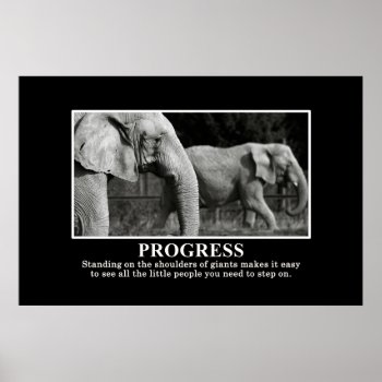 Progress By Standing On The Shoulders Of Giants Xl Poster by disgruntled_genius at Zazzle