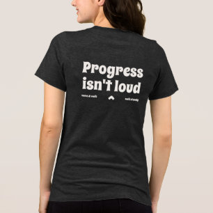 Progress Isn't Loud Quiet Strength Text T-Shirt Tri-Blend Shirt