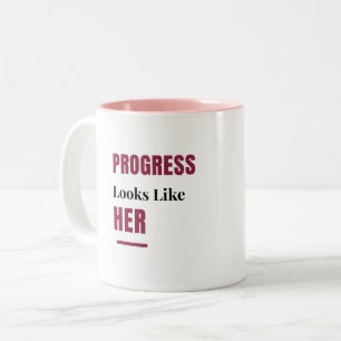 Progress Looks Like Her pink Mug – Gift for Women