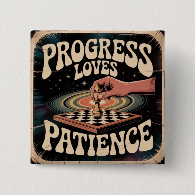 Progress Loves Patience Button (Front)
