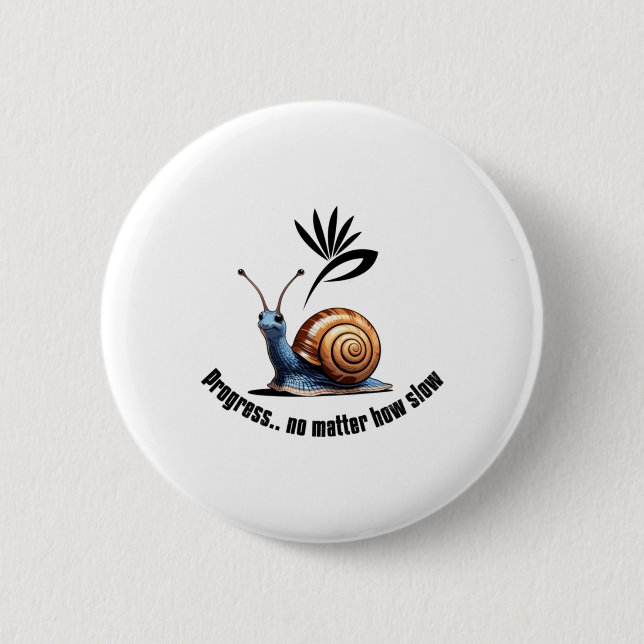 Progress..no How Slow Sticker  Button (Front)