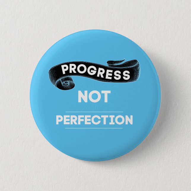 Progress Not Perfection Button (Front)