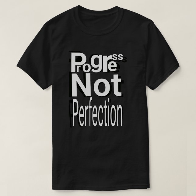 Progress Not Perfection – Motivational Self Growth T-Shirt (Design Front)