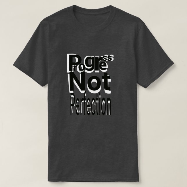 Progress Not Perfection – Motivational Self Growth T-Shirt (Design Front)