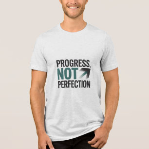 Progress Not Perfection Motivational Teal Quote Tri-Blend Shirt