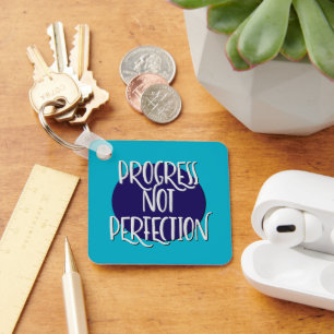 Progress Not Perfection   No Matter What Slogan Keychain