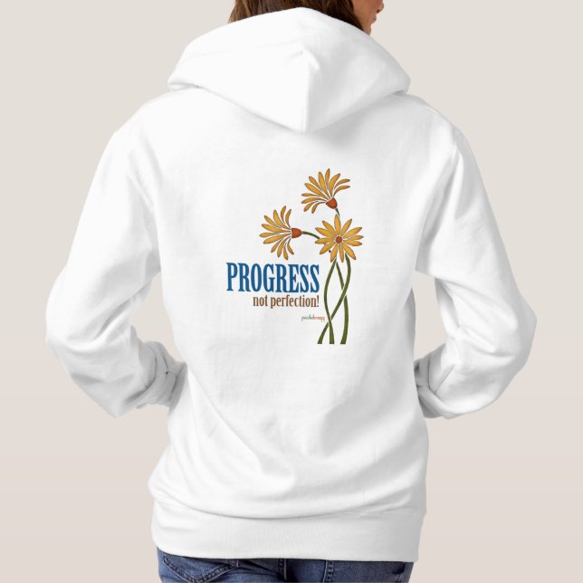 Progress, not perfection! (recovery quote) hoodie (Back)