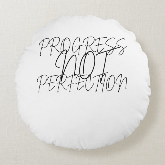 Progress Not Perfection Round Pillow (Front)
