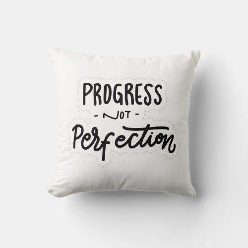Progress Not Perfection Throw Pillow