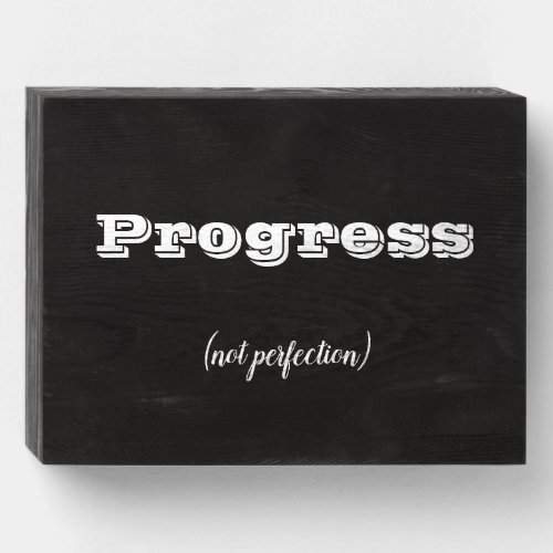 Progress_not perfection wooden box sign