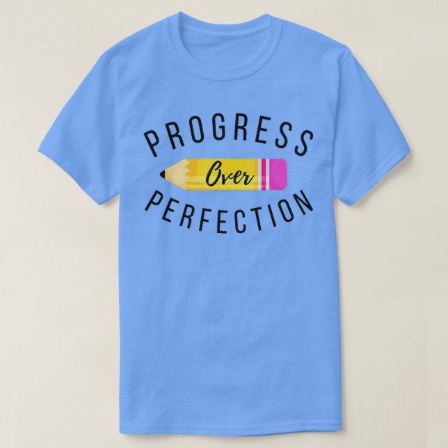Progress Over Motivational Teacher  (28)  T-Shirt (Design Front)