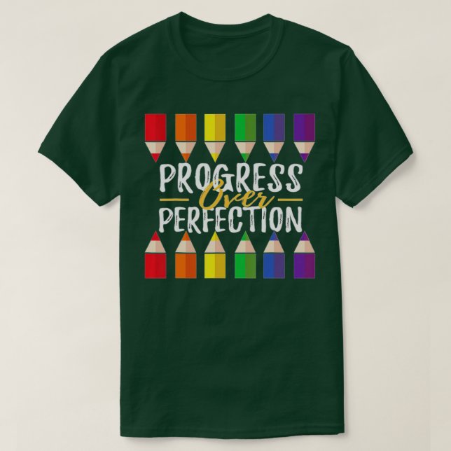 Progress Over Motivational Teacher  (45)  T-Shirt (Design Front)