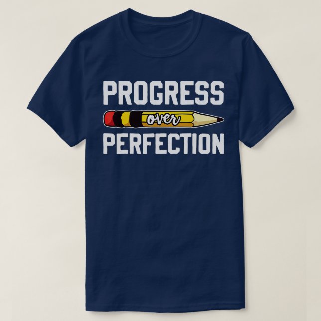 Progress Over Motivational Teacher  (75)  T-Shirt (Design Front)