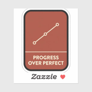 Progress Over Perfect Sign Sticker