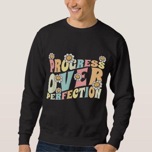 Progress Over Perfection Back to School Teacher an Sweatshirt