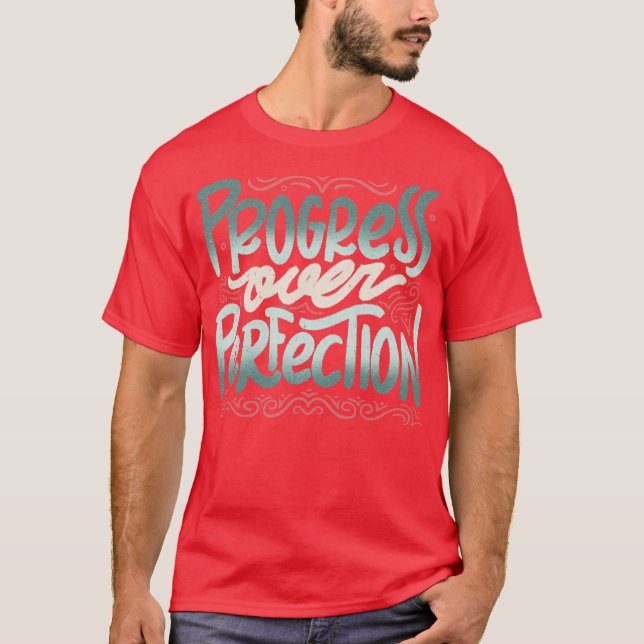 Progress Over Perfection by Tobe Fonseca T-Shirt (Front)