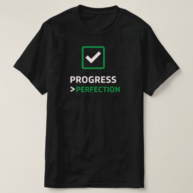 Progress Over Perfection Checkmark IconInspiration T-Shirt (Design Front)