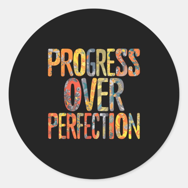 Progress Over Perfection Motivation Motivational T Classic Round Sticker (Front)