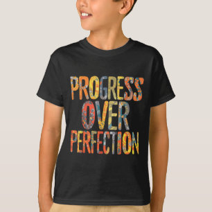 Progress Over Perfection Motivation Motivational T T-Shirt