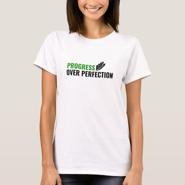 Progress Over Perfection – Motivational Quote T-Shirt (Front)