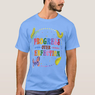 Progress Over Perfection Very Hungry Caterpillar T T-Shirt