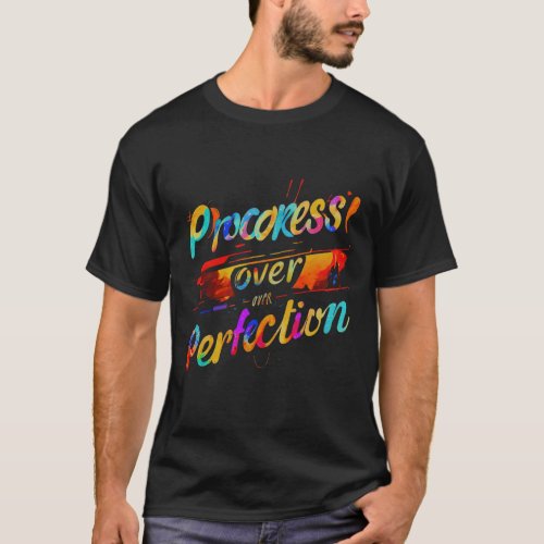 Progress Over Perfection Vibrant Typography Art  T_Shirt