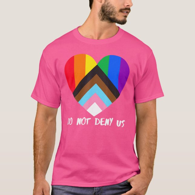 Progress Pride Flag Heart Inclusivity  Do Not Deny T-Shirt (Front)