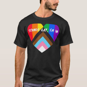 Progress Pride Heart Flag Sounds Gay Im In 2 T-Shirt