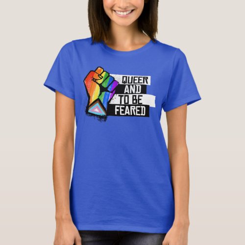 Progress Pride Queer and to be Feared T_Shirt