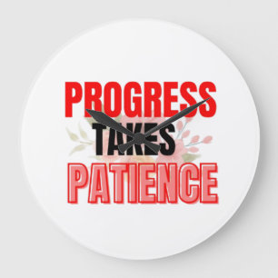 Progress Takes Patience Inspirational Motivational Large Clock