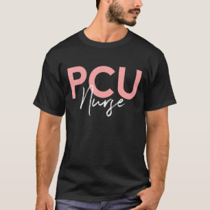 Progressive Care Unit Pcu Nurse Emergency Room Nur T-Shirt