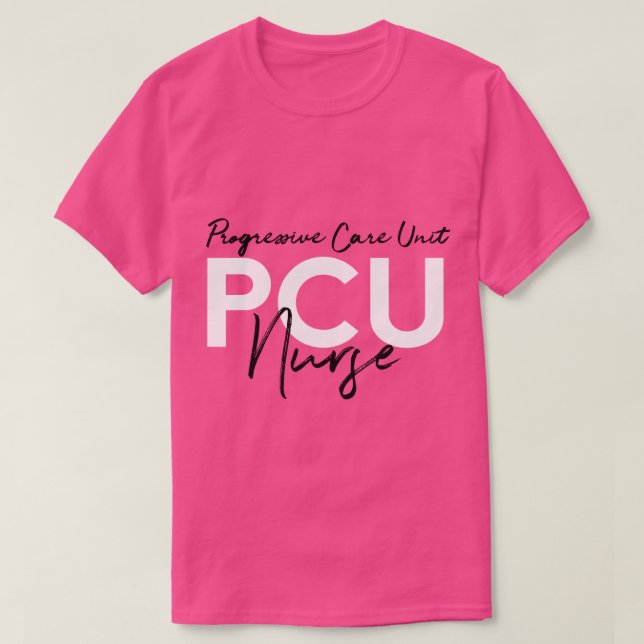 Progressive Care Unit PCU Nurse Emergency Room Nur T-Shirt (Design Front)