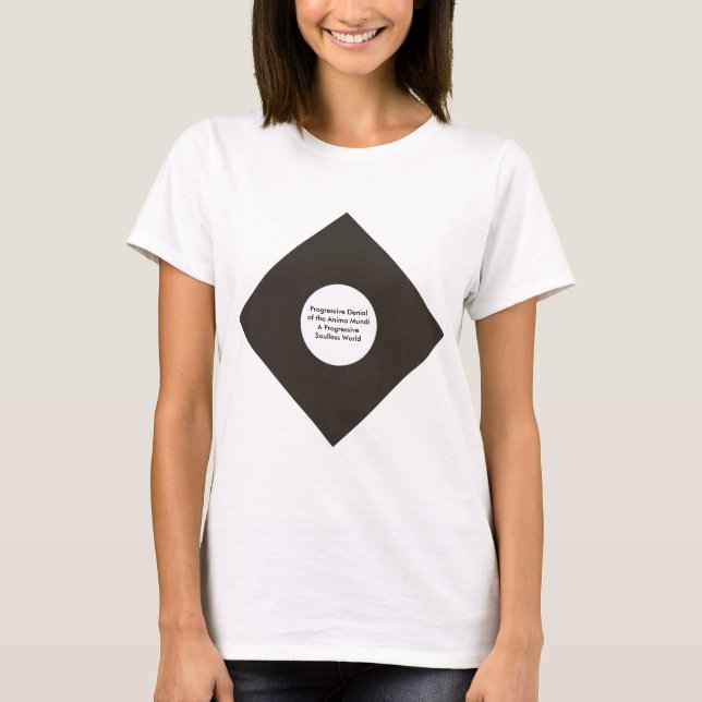 Progressive Denial of the Anima Mundi The MUSEUM T-Shirt (Front)
