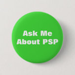 Progressive Supranuclear Palsy PSP Awareness Button